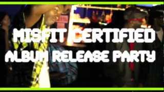 FAMLIFE ENT. LLC PROMO/MISFIT CERTIFIED ALBUM RELEASE PARTY VID