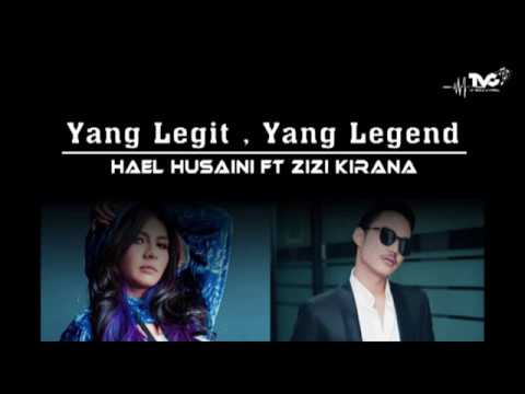 Hael Husaini ft. Zizi Kirana - Yang Legit, Yang Legend