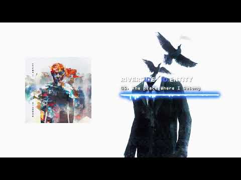 The Place Where I Belong - Riverside