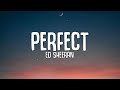 Ed Sheeran - Perfect (Lyrics) Ed Sheeran - Perfect (Lyrics)
