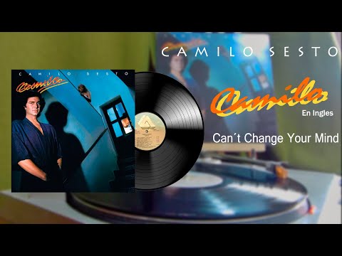 CAMILO SESTO - Can´t Change Your Mind