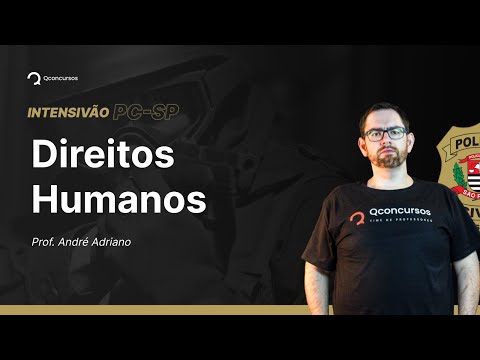 Concurso PC SP: Aula de Direitos Humanos
