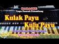 Lagu Daerah Palembang KULAK PAYU KULU PAYO KARAOKE