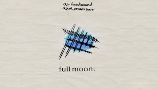 AR Ferdinand - Full Moon (Ft. Axel Mansoor)