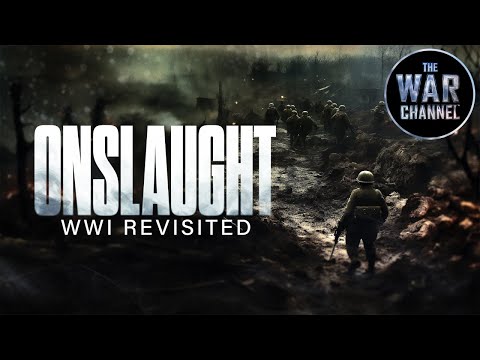 Onslaught: WWI Revisited | Full Documentary