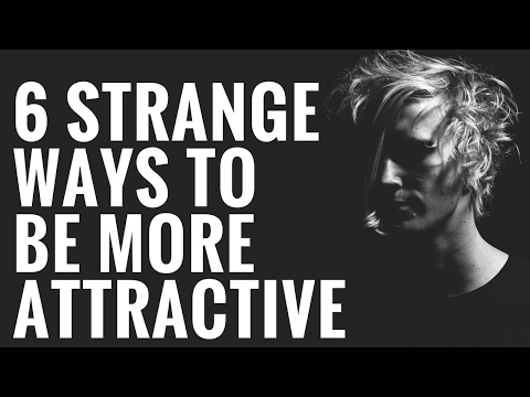6 Strange Ways To Be More Attractive To Women Video