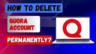 How to Delete Quora Account Permanently?