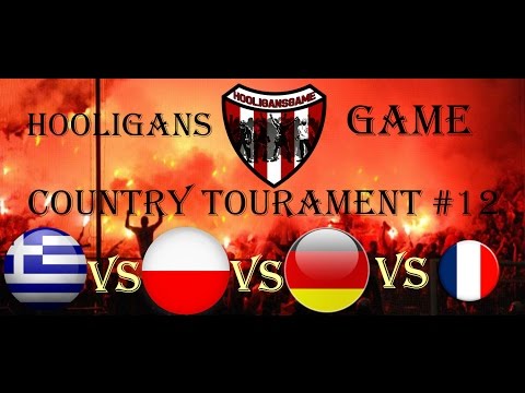 Hooligans Game-Greece vs Poland vs Germany vs France-Country Tournament #12