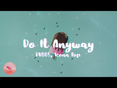 DVBBS, Icona Pop - Do It Anyway (Lyrics)