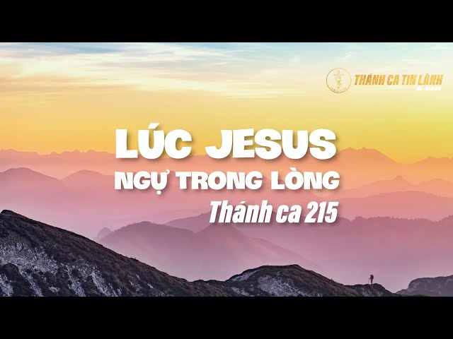 THÁNH CA 215 | LÚC GIÊ XU NGỰ TRONG LÒNG | KARAOKE THÁNH CA TIN LÀNH