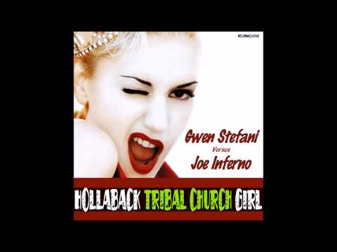 Gwen Stefani Vs Joe Inferno - Hollaback Tribal Church Girl (Mixmachine Mashup)