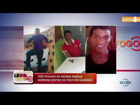 LINHA DE FOGO 17 10  TreÌ‚s pessoas da mesma famiÌlia morre dentro de poço em Guaribas