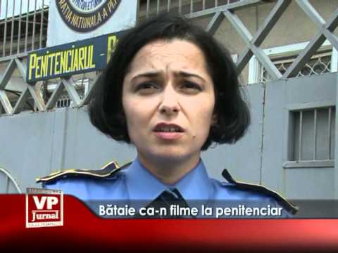 Bătaie ca-n filme la penitenciar