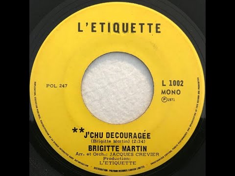 Brigitte Martin – J'Chu Découragée / Québec Je T'Aime