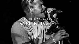 Kyle Mitchell - The Road Not Taken (Shenandoah cover)
