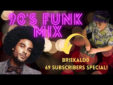 Funk Mix 90's  - My First Funk Mix - Briekaldo 69 Subscribers Special - Disco Dance 90's - House