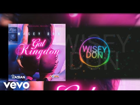 Wisey Don - Gal Kingdom (Official Audio)