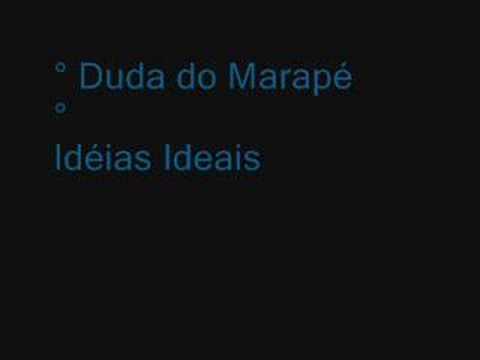 duda do marapé - ideias ideais