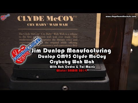 NAMM 2014: Dunlop CM95 Clyde McCoy Crybaby Wah Wah with Bob Cedro and Tal Morris