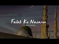 Falak Ke Nazaro I Slowed Reverb I Lofi Naat Huzoor Aa Rahe Hain Lofi Mashup Slowedreverb Video