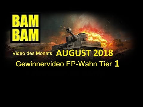 World of Tanks/Video des Monats August 2018 + Gewinner EP-Wahn Tier 1