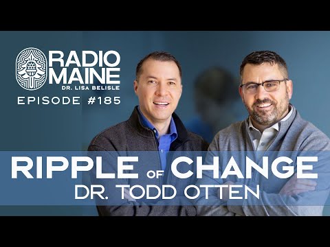 Radio Maine: Ripple of Change: Dr. Todd Otten