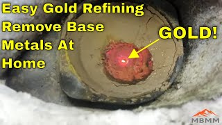 Easy DIY Gold & Silver Refining Process At Home, No Acids. Remove Base Metals By Cupelling MBMM