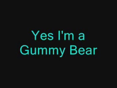 Lyrics to I Am Your Gummy Bear by Gummybear/gummibar