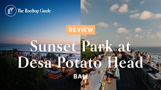 Sunset Park at Desa Potato Head - Review