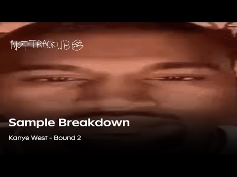 Sample Breakdown: Kanye West - Bound 2