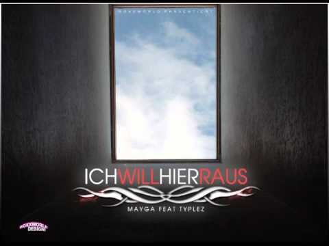 MAYGA FT. TYPLEZ - ICH WILL HIER RAUS