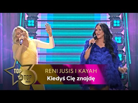RENI JUSIS i KAYAH - KIEDYŚ CIĘ ZNAJDĘ | TOP OF THE TOP Sopot Festival