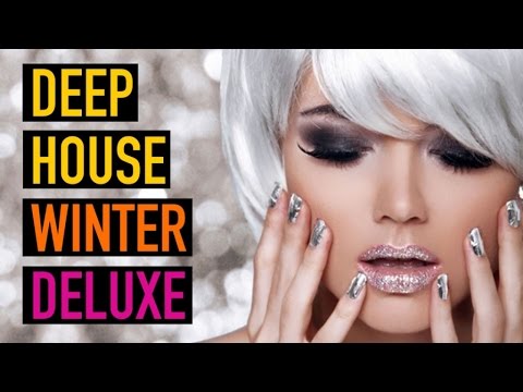DEEP HOUSE Winter 2015 Deluxe ✭ 2 Hours Mix of the Finest Chilled Beats