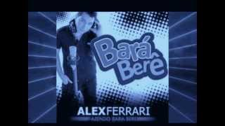 Alex Ferrari - Barà Berê (Bala bala bala Bele bele bele)
