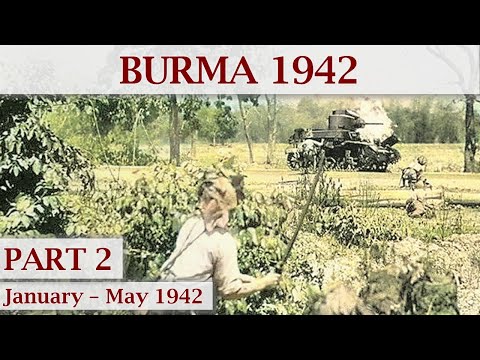The Turning Point | Japanese Invasion of Burma 1942 – Part 2