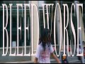 Soser Bleed Worse Official Video