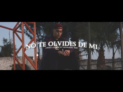 Anexo Leiruk - No Te Olvides De Mi ft Leonardo Rmz (Vídeo Oficial)