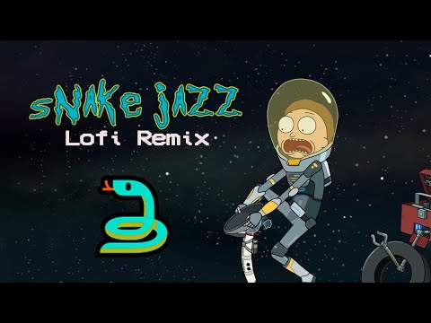 Snake Jazz (Lofi Remix) | ????????| Rick and Morty