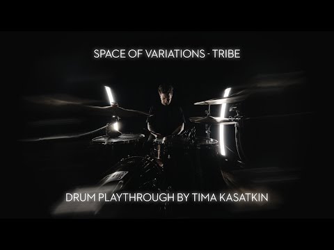 SPACE OF VARIATIONS - TRIBE (Drum Playthrough)