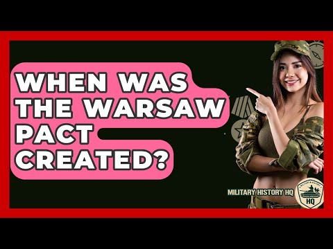 When Was The Warsaw Pact Created? - Military History HQ