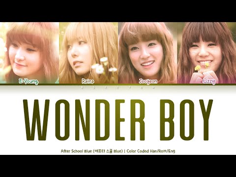 After School Blue (애프터스쿨 Blue) - Wonder boy [Color Coded Lyrics Han/Rom/Eng]