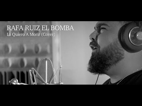 La Quiero A Morir - Rafa Ruiz El Bomba (Cover)