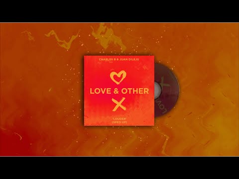 Charles B, Juan Dileju - Louder (Sped Up Mix)