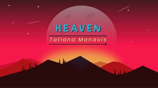 Tatiana Manaois - Heaven (lyrics)