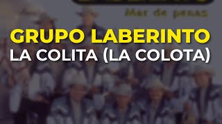 Grupo Laberinto - La Colita (La Colota) (Audio Oficial)