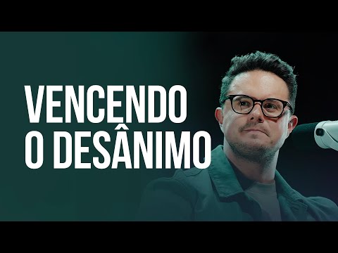 Vencendo o Desanimo | Deive Leonardo
