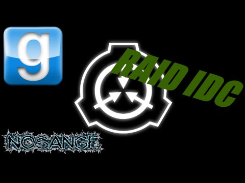 [GMOD] SCP RP - Petit RAID IDC ...