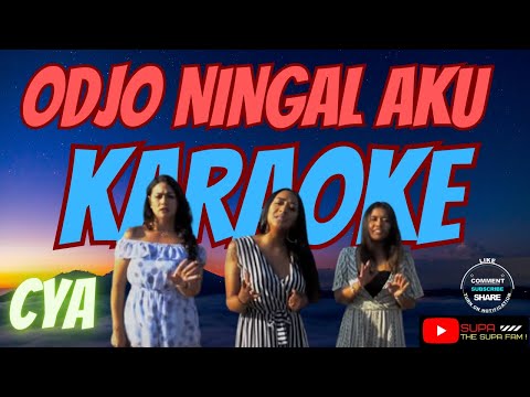 ODJO NINGAL AKU - CYA  ||  KARAOKE