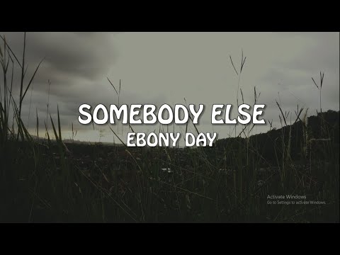 Ebony Day Somebody Else