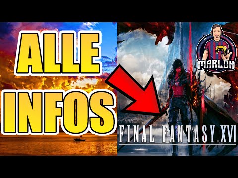 FINAL FANTASY 16 - ALLES WAS DU VOR RELEASE WISSEN MUSST! - DEMO, SPIELZEIT, SPIELWELT & VERSIONEN